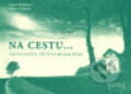 Kniha: Na cestu... (Marie Mihulová a Milan Svoboda). Santal, 2004 Kniha: Na cestu... (Marie Mihulová a Milan Svoboda). Santal, 2004