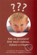 Kniha: Kdo se (po)stará? (Dana Hamplová, Eva Mitchell, Jana Chaloupková a Magdalena Kotýnková). Slon, Sociologický ústav AV ČR, 2012 Kniha: Kdo se (po)stará? (Dana Hamplová, Eva Mitchell, Jana Chaloupková a Magdalena Kotýnková). Slon, Sociologický ústav AV ČR, 2012