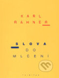 Slova do mlčení - Karl Rahner, Trinitas, 2004