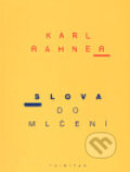 Kniha: Slova do mlčení (Karl Rahner). Trinitas, 2004 Kniha: Slova do mlčení (Karl Rahner). Trinitas, 2004