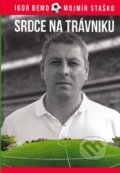 Kniha: Srdce na trávniku (Igor Demo a Mojmír Staško), 2020 Kniha: Srdce na trávniku (Igor Demo a Mojmír Staško), 2020