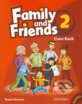 Kniha: Family and Friends 2 - Class Book (Naomi Simmons). Oxford University Press, 2019 Kniha: Family and Friends 2 - Class Book (Naomi Simmons). Oxford University Press, 2019