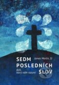Kniha: Sedm posledních slov (James Martin), 2020 Kniha: Sedm posledních slov (James Martin), 2020