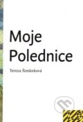 Kniha: Moje Polednice (Tereza Šimůnková). Literární salon, 2013 Kniha: Moje Polednice (Tereza Šimůnková). Literární salon, 2013