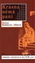 Kniha: Krásná němá paní (Božena Kuklová-Jíšová). ARSCI, 2015 Kniha: Krásná němá paní (Božena Kuklová-Jíšová). ARSCI, 2015