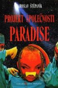 Kniha: Projekt společnosti Paradise (Jaroslav Štěpaník). Doplněk, 2011 Kniha: Projekt společnosti Paradise (Jaroslav Štěpaník). Doplněk, 2011