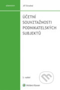 Kniha: Účetní souvztažnosti podnikatelských subjektů (Jiří Strouhal). Wolters Kluwer ČR, 2020 Kniha: Účetní souvztažnosti podnikatelských subjektů (Jiří Strouhal). Wolters Kluwer ČR, 2020