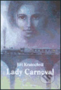 Kniha: Lady Carneval (Jiří Kratochvil). Petrov, 2004 Kniha: Lady Carneval (Jiří Kratochvil). Petrov, 2004