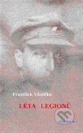 Kniha: Léta legionů (František Všetička). Akropolis, 2012 Kniha: Léta legionů (František Všetička). Akropolis, 2012