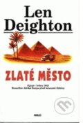 Kniha: Zlaté město (Len Deighton). Argo, 1993 Kniha: Zlaté město (Len Deighton). Argo, 1993