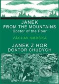 Kniha: Janek z hor, doktor chudých / Janek from the Mountains, Doktor of the Poor (Václav Smrčka). Drábek Antonín, 2014 Kniha: Janek z hor, doktor chudých / Janek from the Mountains, Doktor of the Poor (Václav Smrčka). Drábek Antonín, 2014