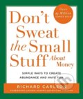 Kniha: Don't Sweat the Small Stuff About Money (Richard Carlson). Hachette Book Group US, 2001 Kniha: Don't Sweat the Small Stuff About Money (Richard Carlson). Hachette Book Group US, 2001