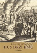 Kniha: Hus drží klíč (Bill Higgins). Stefanos, 2015 Kniha: Hus drží klíč (Bill Higgins). Stefanos, 2015