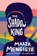 Kniha: The Shadow King (Maaza Mengiste). Canongate Books, 2020 Kniha: The Shadow King (Maaza Mengiste). Canongate Books, 2020