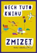 Kniha: Nech tuto knihu zmizet (Barbara Taylor). Drobek, 2020 Kniha: Nech tuto knihu zmizet (Barbara Taylor). Drobek, 2020