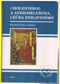 Kniha: Cholesterol a ateroskleróza, léčba dyslipidémií (Richard Češka). Triton, 2005 Kniha: Cholesterol a ateroskleróza, léčba dyslipidémií (Richard Češka). Triton, 2005