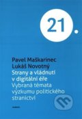 Kniha: Strany a vládnutí v digitální éře (Lukáš Novotný a Pavel Maškarinec). Academia, 2020 Kniha: Strany a vládnutí v digitální éře (Lukáš Novotný a Pavel Maškarinec). Academia, 2020