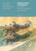 Kniha: České století motorismu I. (Bohuslav Šalanda). Karolinum, 2020 Kniha: České století motorismu I. (Bohuslav Šalanda). Karolinum, 2020