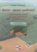 Kniha: Bacín - brána podzemí (Václav Matoušek). Agentura KRIGL, 2006 Kniha: Bacín - brána podzemí (Václav Matoušek). Agentura KRIGL, 2006
