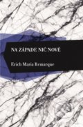 Kniha: Na západe nič nové (Erich Maria Remarque). Slovenský spisovateľ, 2020 Kniha: Na západe nič nové (Erich Maria Remarque). Slovenský spisovateľ, 2020
