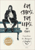 Kniha: Čím starší, tím lepší, ale starší (Caroline de Maigret a Sophie Mas). Jota, 2020 Kniha: Čím starší, tím lepší, ale starší (Caroline de Maigret a Sophie Mas). Jota, 2020
