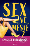 Kniha: Sex ve městě II. (Candace Bushnell). Jota, 2020 Kniha: Sex ve městě II. (Candace Bushnell). Jota, 2020
