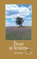 Kniha: Život je krásny (Ján Badáň). Wynfield, 2020 Kniha: Život je krásny (Ján Badáň). Wynfield, 2020