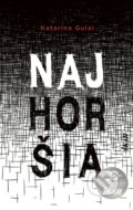 Kniha: Najhoršia (Katarína Gulai), 2020 Kniha: Najhoršia (Katarína Gulai), 2020