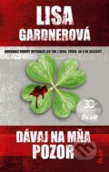 Kniha: Dávaj na mňa pozor (Lisa Gardner), 2020 Kniha: Dávaj na mňa pozor (Lisa Gardner), 2020