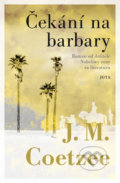 Kniha: Čekání na barbary (J.M. Coetzee). Jota, 2020 Kniha: Čekání na barbary (J.M. Coetzee). Jota, 2020