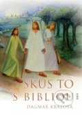 Kniha: Skús to s Bibliou (Dagmar Kráľová). Zaex, 2020 Kniha: Skús to s Bibliou (Dagmar Kráľová). Zaex, 2020