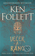 Kniha: Večer a ráno (Ken Follett). Tatran, 2021 Kniha: Večer a ráno (Ken Follett). Tatran, 2021