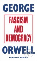 Kniha: Fascism and Democracy (George Orwell). Penguin Books, 2020 Kniha: Fascism and Democracy (George Orwell). Penguin Books, 2020