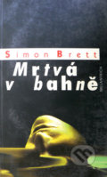 Kniha: Mrtvá v bahně (Simon Brett). Melantrich, 1999 Kniha: Mrtvá v bahně (Simon Brett). Melantrich, 1999