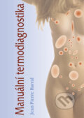 Kniha: Manuální termodiagnostika (Jean-Pierre Barral). Svítání, 2006 Kniha: Manuální termodiagnostika (Jean-Pierre Barral). Svítání, 2006