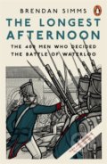 Kniha: The Longest Afternoon (Brendan Simms). Penguin Books, 2015 Kniha: The Longest Afternoon (Brendan Simms). Penguin Books, 2015