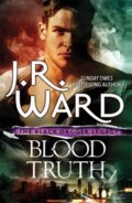 Kniha: Blood Truth (J.R. Ward). Piatkus, 2019 Kniha: Blood Truth (J.R. Ward). Piatkus, 2019