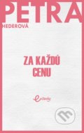 Kniha: Za každú cenu (Petra Hederová). MAFRA Slovakia, 2020 Kniha: Za každú cenu (Petra Hederová). MAFRA Slovakia, 2020