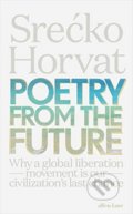 Kniha: Poetry from the Future (Srecko Horvat). Penguin Books, 2020 Kniha: Poetry from the Future (Srecko Horvat). Penguin Books, 2020