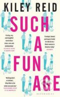 Kniha: Such a Fun Age (Kiley Reid). Bloomsbury, 2020 Kniha: Such a Fun Age (Kiley Reid). Bloomsbury, 2020