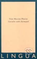 Kniha: Curculio aneb Darmojed (Titus Maccius Plautus). Jednota klasických filologů, 2020 Kniha: Curculio aneb Darmojed (Titus Maccius Plautus). Jednota klasických filologů, 2020