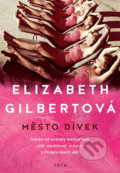 Kniha: Město dívek (Elizabeth Gilbert), 2021 Kniha: Město dívek (Elizabeth Gilbert), 2021