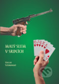 Kniha: Malý slem v srdcích (Václav Štědronský). Montanex, 2020 Kniha: Malý slem v srdcích (Václav Štědronský). Montanex, 2020