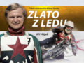 Kniha: Zlato z ledu - Příběh mistra světa Milana Špinky (Jiří Hájek), 2020 Kniha: Zlato z ledu - Příběh mistra světa Milana Špinky (Jiří Hájek), 2020