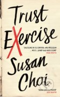 Kniha: Trust Exercise (Susan Choi). Profile Books, 2019 Kniha: Trust Exercise (Susan Choi). Profile Books, 2019