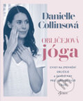 Kniha: Obličejová jóga (Danielle Collins). Esence, 2020 Kniha: Obličejová jóga (Danielle Collins). Esence, 2020