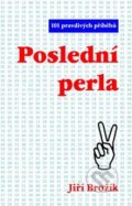 Kniha: Poslední perla (Jiří Brožík). Jiří Brožík, 2003 Kniha: Poslední perla (Jiří Brožík). Jiří Brožík, 2003