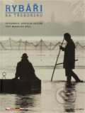 Kniha: Rybáři na Třeboňsku (Jaroslav Kučera a Miroslav Hule). Jakura, 2009 Kniha: Rybáři na Třeboňsku (Jaroslav Kučera a Miroslav Hule). Jakura, 2009