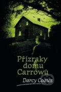 Kniha: Přízraky domu Carrowů (Darcy Coates). Fobos, 2020 Kniha: Přízraky domu Carrowů (Darcy Coates). Fobos, 2020