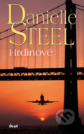 Kniha: Hrdinové (Danielle Steel). Ikar CZ, 2020 Kniha: Hrdinové (Danielle Steel). Ikar CZ, 2020
